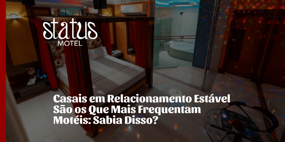 Casais em Relacionamento Estável São os Que Mais Frequentam Motéis: Sabia Disso?