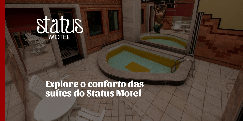 Explore o Conforto das Suítes do Status Motel: Veja os Benefícios