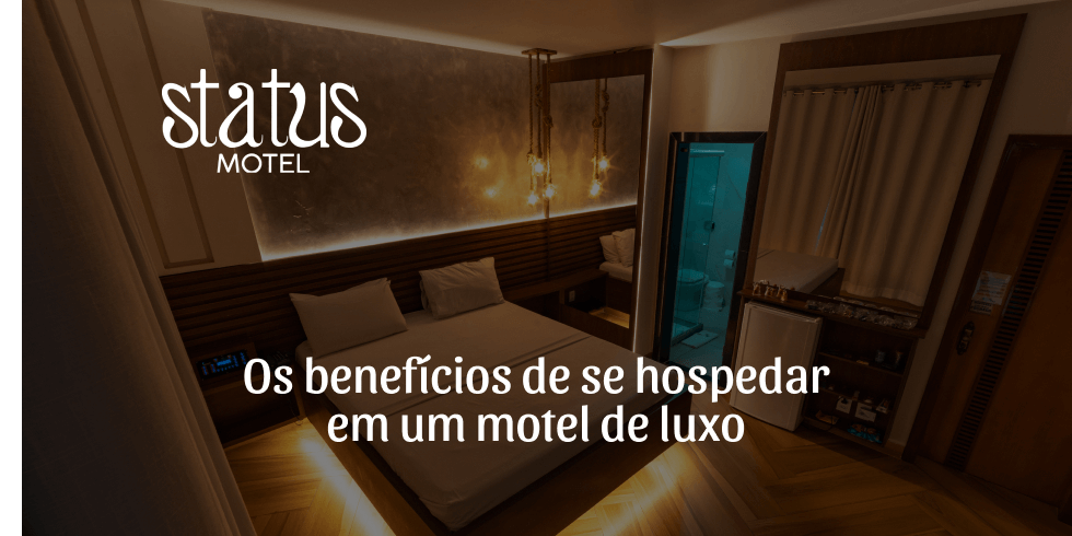 Os Benefícios de se Hospedar em um Motel de Luxo