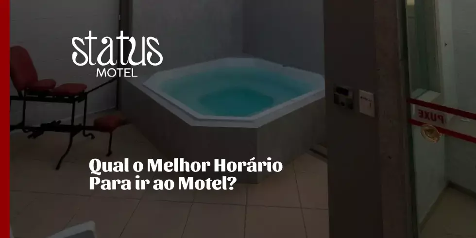 Qual o Melhor Horário Para ir ao Motel?